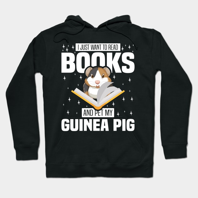 I Just Want To Read Books And Pet My Guinea Pig, Rodents lover and owner Hoodie by BenTee